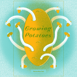 Growing Potatoes local Edmonton story by Harma-Mae Smit